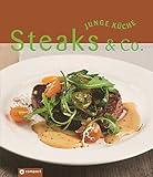 Steaks & Co. (Junge Küche): Köstliche Fleischgerichte in den verschiedensten Varianten