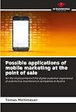 Possible applications of mobile marketing at the point of sale: for the improvement of the digital customer experience at automotive maintenance companies in Austria