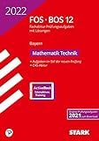 STARK Abiturprüfung FOS/BOS Bayern 2022 - Mathematik Technik 12. Klasse: Mit Online-Zugang (STARK-Verlag - Abitur-Prüfungen)