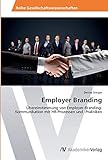 Employer Branding: Übereinstimmung von Employer-Branding-Kommunikation mit HR-Prozessen und -Praktiken