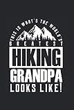 This is Whats The Worlds Greatest Hiking Grandpa Looks Like: Notizbuch A5 120 Seiten liniert