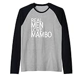 Mambo Tänzer 'Real Men Love Mambo' Tanzpartner Outfit Raglan