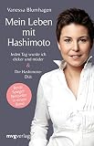 Mein Leben mit Hashimoto: Jeden Tag wurde ich dicker und müder & Die Hashimoto-D