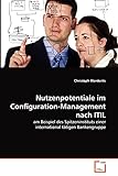 Nutzenpotentiale im Configuration-Management nach ITIL: am Beispiel des Spitzeninstituts einer international tätigen Bankengruppe