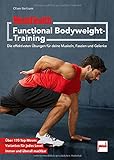 MEN'S HEALTH Functional-Bodyweight-Training: Die effektivsten Übungen für deine Muskeln, Faszien und Gelenke