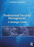 Professional Security Management: A Strategic Guide
