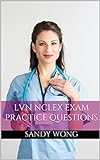 LVN NCLEX Review 2017: LVN Pre-Entrance Study Guide Practice Questions (English Edition)