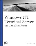 Windows NT Terminal Server and Citrix MetaFrame (The Landmark Series)