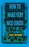 HOW TO MAKE VERY NICE COOKIES (English Edition)