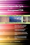 Contract Life Cycle Management CLM A Complete Guide - 2019 Edition