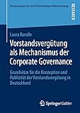 Vorstandsvergütung als Mechanismus der Corporate Governance: Grundsätze für die Konzeption und Publizität der Vorstandsvergütung in Deutschland (Rechnungswesen und Unternehmensüberwachung)