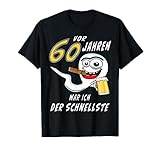 60. Geburtstag - Vor 60 Jahren war ich der Schnellste Herren T-Shirt