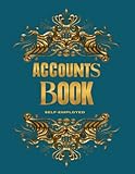 Accounts Book Self Employed: Accounting Ledger A4 | Income and Expense Log Book| Simple Cash Book Accounts Bookkeeping Journal for Small Business , Sole Trader or Freelancers|Vintage Cover Design.