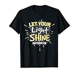 Let Your Light Shine Matthew 5:16 Christian T-Shirt