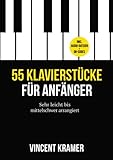 55 Klavierstücke für Anfänger – sehr leicht bis mittelschwer arrangiert – inkl. Audio-Dateien + QR-Codes
