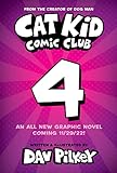 Cat Kid Comic Club #4: A Graphic Novel: From the Creator of Dog Man (English Edition)