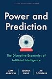 Power and Prediction: The Disruptive Economics of Artificial Intelligence (English Edition)