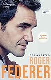 Roger Federer: Der Maestro. Die Biografie (New York Times Bestseller)
