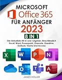 Microsoft Office 365 für Anfänger 2023: [8 in 1] Der Aktuellste All-in-One-Ratgeber, Einschliesslich Microsoft Excel, Word, PowerPoint, OneNote, OneDrive, Outlook, Teams und Access