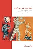 Balkan 1914-1945: Raum und Kleiner Krieg als militärhistorische Kategorien in der Wahrnehmung deutscher Streitkräfte