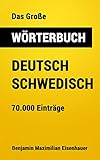Das Große Wörterbuch Deutsch - Schwedisch: 70.000 Einträge (Große Wörterbücher 9)