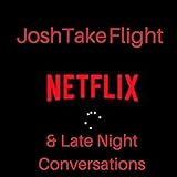 Netflix & Late Night Conversations