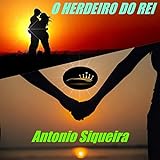 O HERDEIRO DO REI (Portuguese Edition)