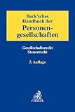 Beck'sches Handbuch der Personengesellschaften: Gesellschaftsrecht, Steuerrecht