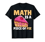 Mathe ist ein Stück Pi-e Pie Funny Pi Day 3.14 Symbol Pi-Tag T-Shirt