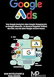 Google Ads: Von Google Analytics über Google Shopping bis zu Google Adwords - in diesem Ratgeber findest du alles, was du über Google wissen musst.