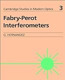 Fabry-Perot Interferometers (Cambridge Studies in Modern Optics, Band 3)