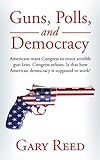Guns, Polls, and Democracy (English Edition)