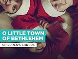 O Little Town of Bethlehem im Stil von Children's Chorus