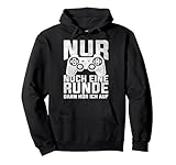 Nur Noch Eine Runde Dann Hör Ich Auf! Gamer Zocker Geschenk Pullover H
