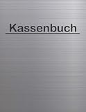 Kassenbuch: Einnahmen Ausgaben Buch für Kleinunternehmer und Selbstständige sowie für Vereine Barzahlungen übersichtlich in einem Buchhaltung Heft festhalten DIN A4 110 Seiten (Aluminium Optik)