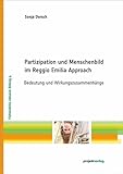 Partizipation und Menschenbild im Reggio Emilia Approach: Bedeutung und Wirkungszusammenhänge (Frühkindliche inklusive Bildung)