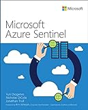 Microsoft Azure Sentinel: Planning and Implementing Microsofts Cloud-Native Siem Solution (It Best Practices - Microsoft Press)