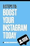 9 Steps: To Boost Your Instagram Today: Get the Instagram followers you deserve (9 Steps Series) (English Edition)