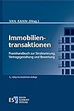 Immobilientransaktionen: Praxishandbuch zur Strukturierung, Vertragsgestaltung und Bewertung