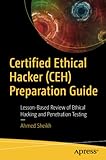 Certified Ethical Hacker (CEH) Preparation Guide: Lesson-Based Review of Ethical Hacking and Penetration Testing