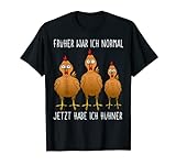 Früher War Ich Normal Heute Habe Ich Hühner Hühnerbauer T-Shirt