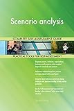 Scenario analysis All-Inclusive Self-Assessment - More than 660 Success Criteria, Instant Visual Insights, Comprehensive Spreadsheet Dashboard, Auto-Prioritized for Quick Results