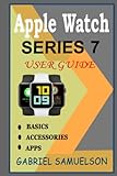 Apple Watch Series 6 User Guide: The Manual Designed for Beginners and Seniors for a Complete Understanding 0f WatchOS 7