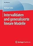 Intervalldaten und generalisierte lineare Modelle (BestMasters)