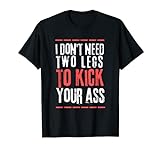 Leg Amputee Outfit Funny Humor Amputation Support Joke T-Shirt