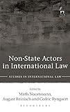 Non-State Actors in International Law (Studies in International Law, Band 55)