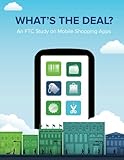 What's the Deal? An FTC Study on Mobile Shopping Apps