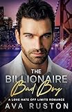 The Billionaire Bad Boy: A Love Hate Off Limits Romance (English Edition)