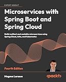 Microservices with Spring Boot and Spring Cloud: Build resilient and scalable microservices using Spring Cloud, Istio, and Kub