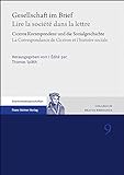 Gesellschaft im Brief / Lire la société dans la lettre: Ciceros Korrespondenz und die Sozialgeschichte / La Correspondance de Cicéron et l'histoire ... Fribourg-en-Brisgau, Mulhouse, Strasbourg)